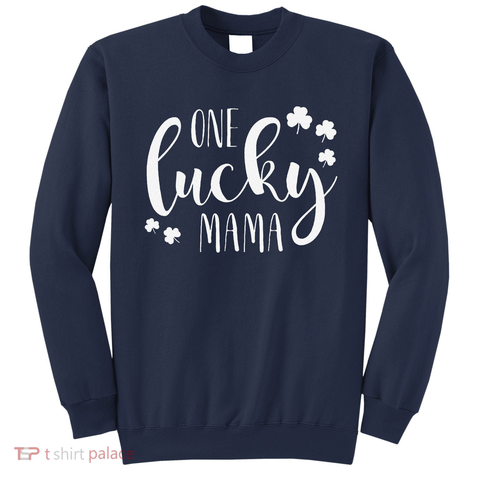 One Lucky Mama St Patricks Day Irish Mom Shamrock Momma Sweatshirt