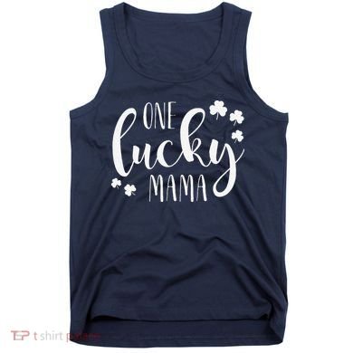 One Lucky Mama St Patricks Day Irish Mom Shamrock Momma Tank Top