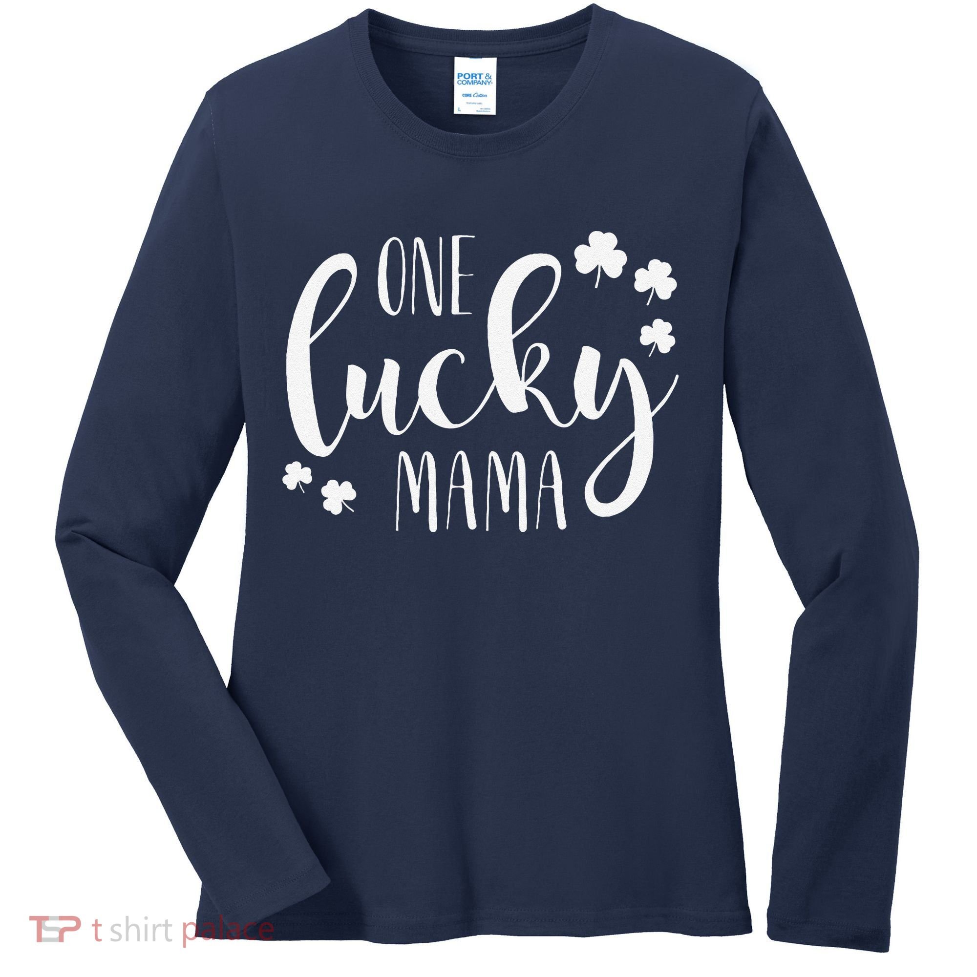 One Lucky Mama St Patricks Day Irish Mom Shamrock Momma Women's Long Sleeve Shirt