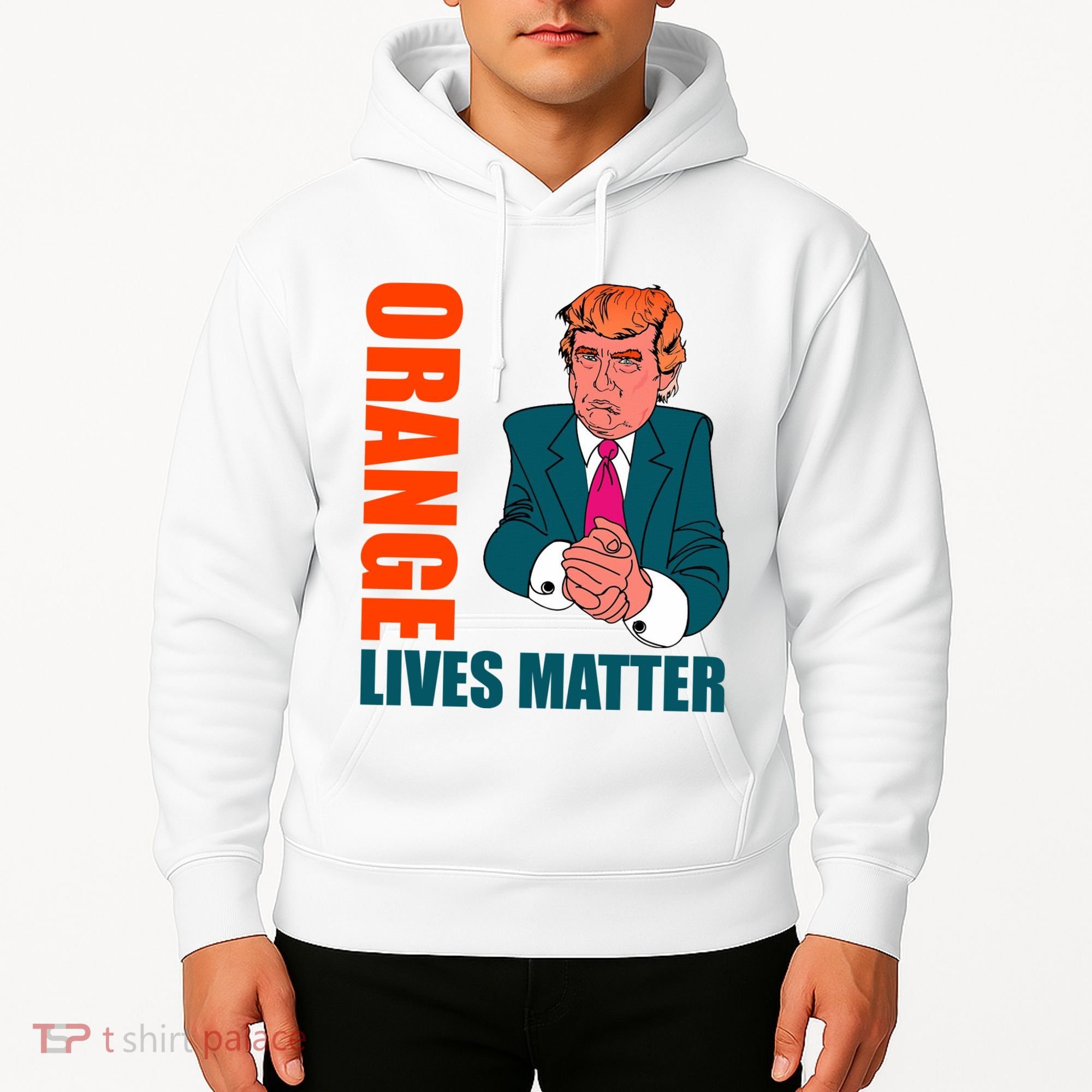 Orange Lives Matter Funny Trump Hoodie
