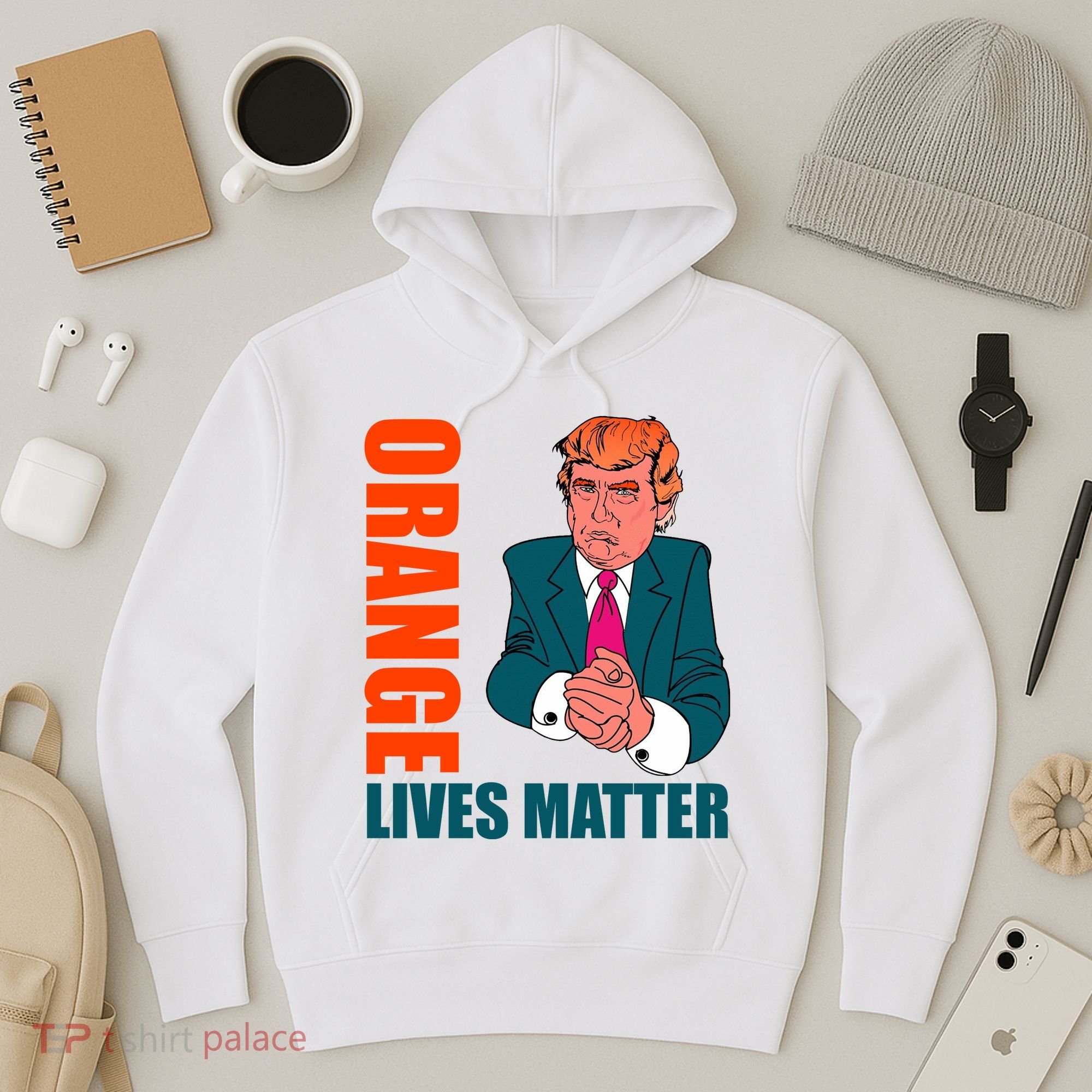 Orange Lives Matter Funny Trump Hoodie