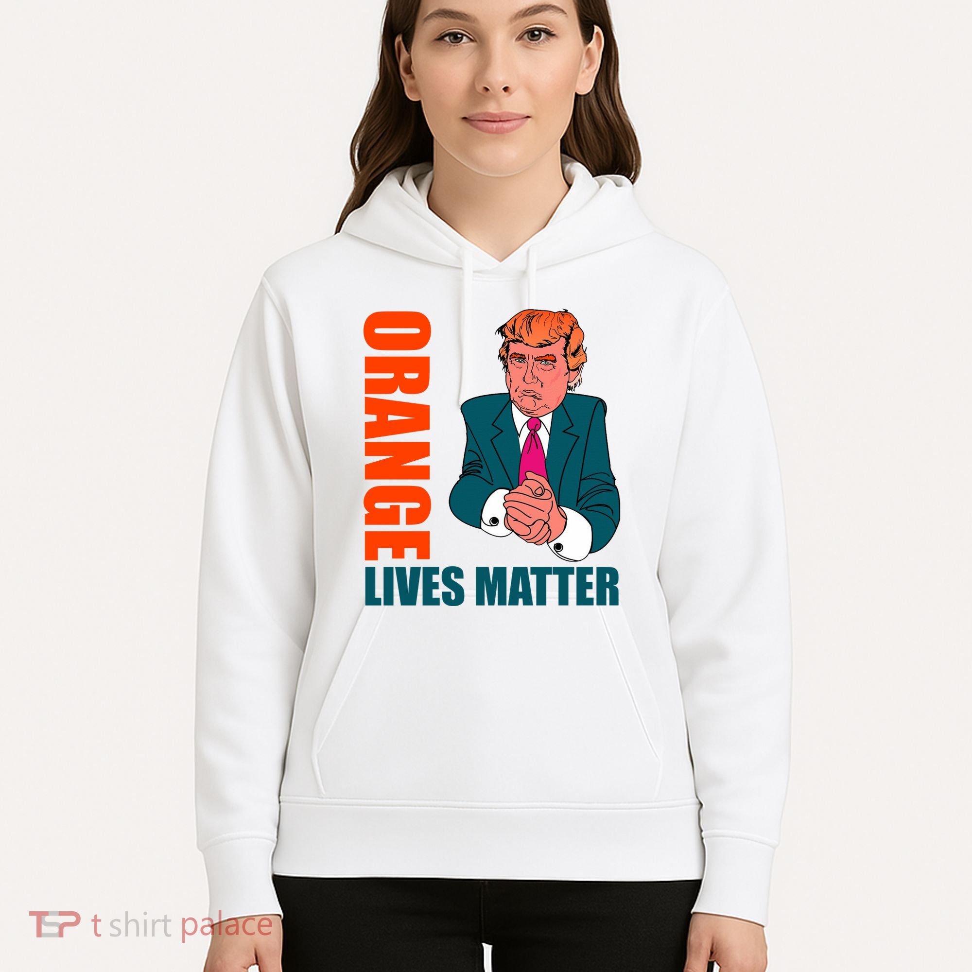 Orange Lives Matter Funny Trump Hoodie