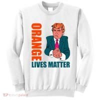 Orange Lives Matter Funny Trump Sweatshirt thumb 0
