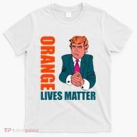 Orange Lives Matter Funny Trump T-Shirt thumb 0