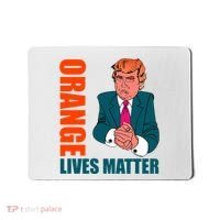 Orange Lives Matter Funny Trump Mousepad thumb 0
