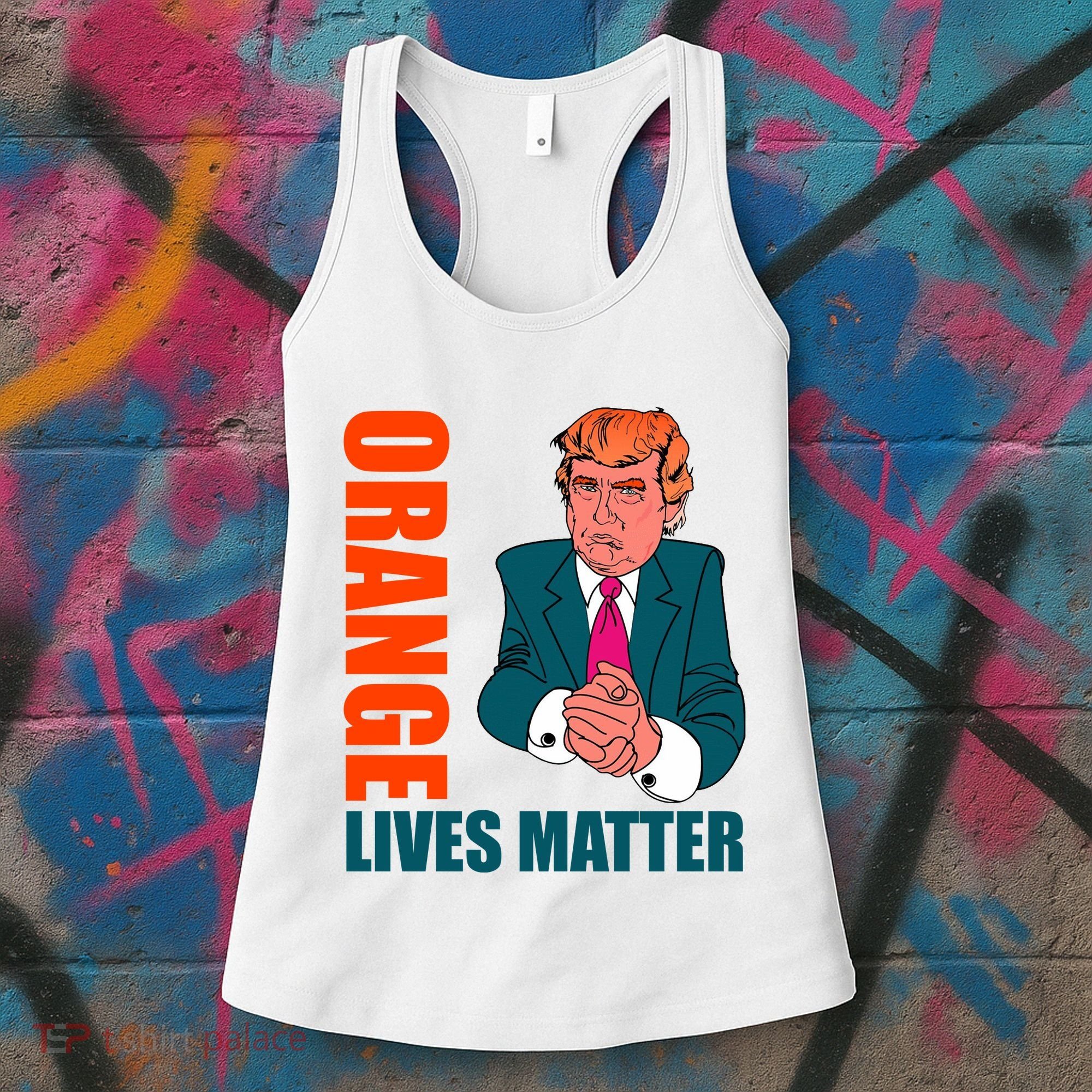 Orange Lives Matter Funny Trump Women's Tank Top