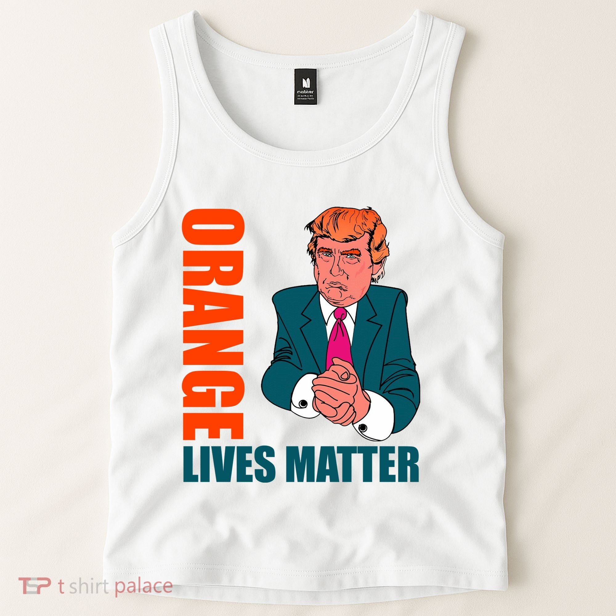 Orange Lives Matter Funny Trump Tank Top