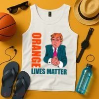 Orange Lives Matter Funny Trump Tank Top thumb 4