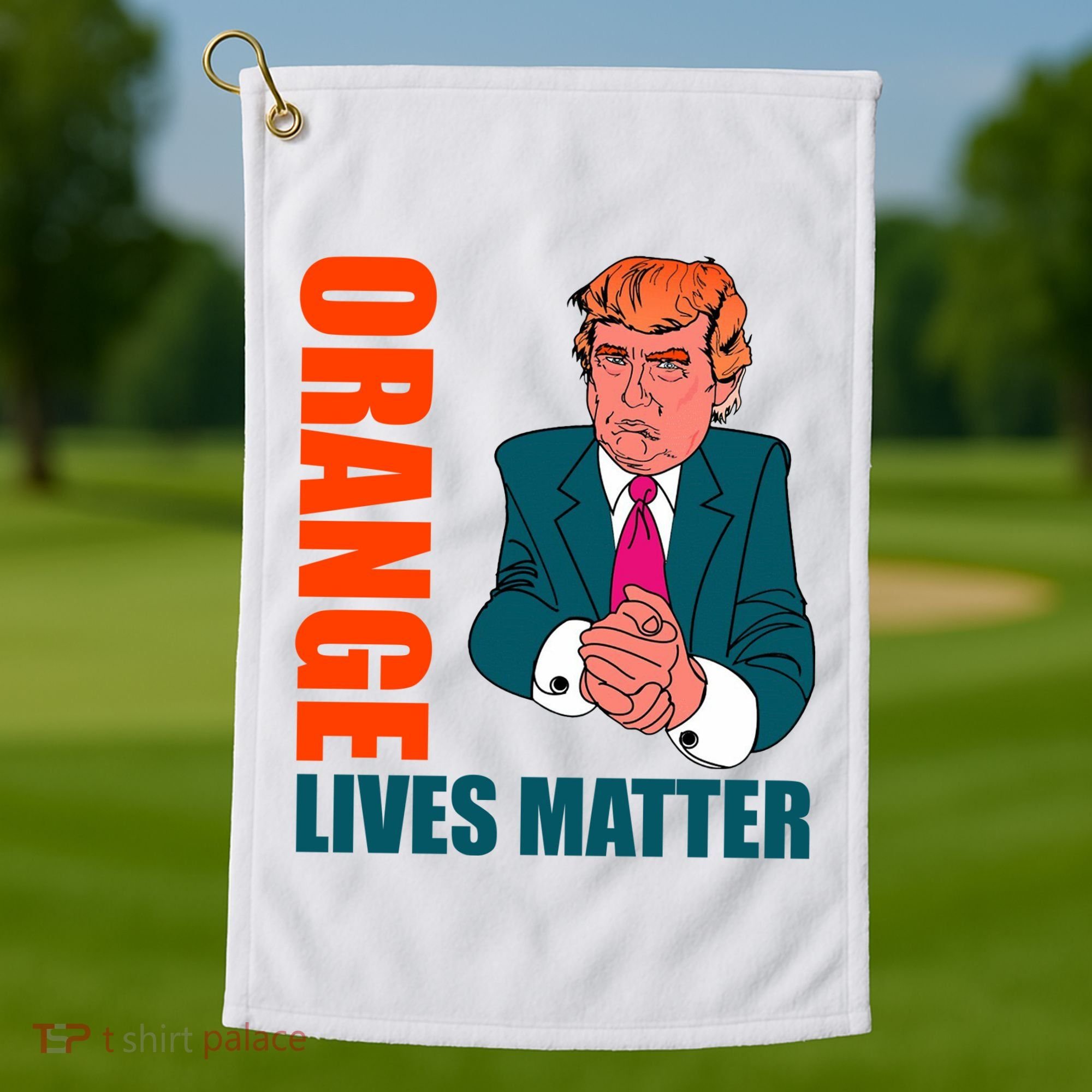 Orange Lives Matter Funny Trump Golf Towel