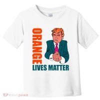 Orange Lives Matter Funny Trump Toddler T-Shirt thumb 0