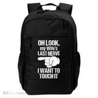 Oh Look My Wife's Last Nerve I Want To Touch It Sarcastic Backpack thumb 0