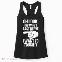 Oh Look My Wife's Last Nerve I Want To Touch It Sarcastic Women's Tank Top thumb 0