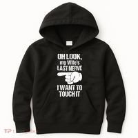 Oh Look My Wife's Last Nerve I Want To Touch It Sarcastic Kids Hoodie thumb 0