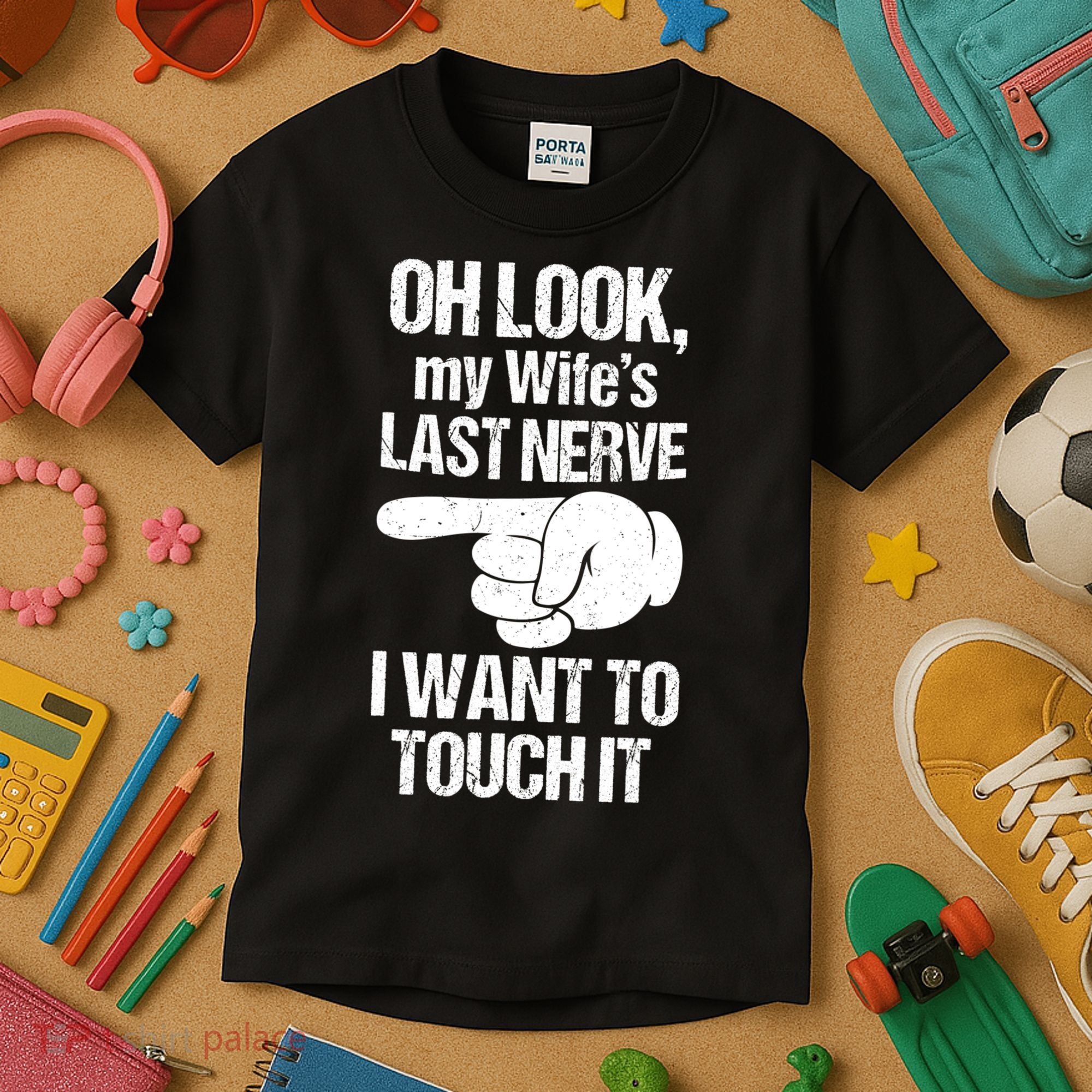 Oh Look My Wife's Last Nerve I Want To Touch It Sarcastic Kids T-Shirt