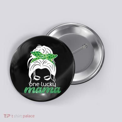 One Lucky Mama St Patricks Day Button