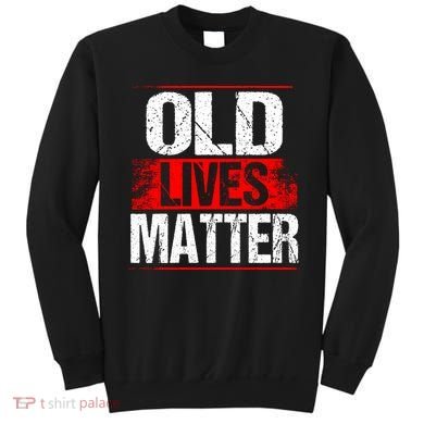 Old Lives Matter Distressed Sweatshirt
