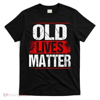 Old Lives Matter Distressed T-Shirt