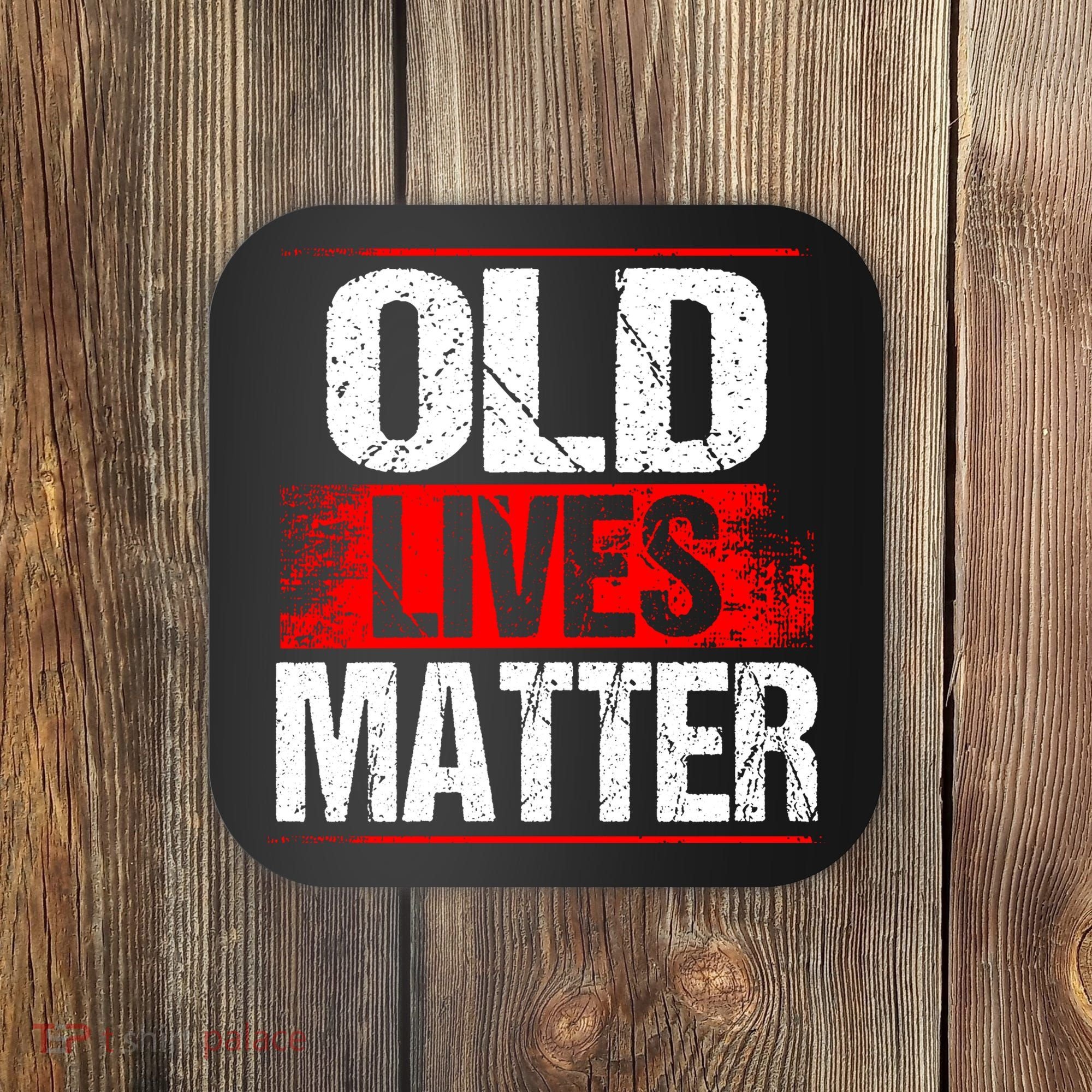Old Lives Matter Distressed Coaster