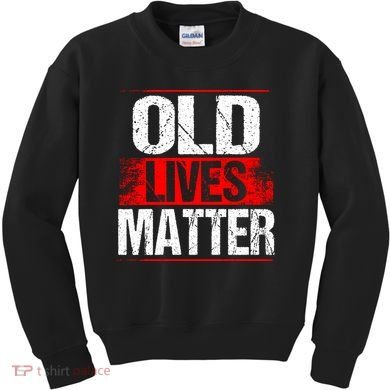 Old Lives Matter Distressed Kids Sweatshirt
