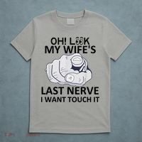 Oh Look My Wife's Last Nerve I Want To Touch It Fun Husband T-Shirt thumb 5