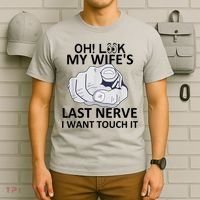 Oh Look My Wife's Last Nerve I Want To Touch It Fun Husband T-Shirt thumb 6