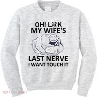 Oh Look My Wife's Last Nerve I Want To Touch It Fun Husband Kids Sweatshirt thumb 0