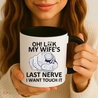 Oh Look My Wife's Last Nerve I Want To Touch It Fun Husband Coffee Mug thumb 3