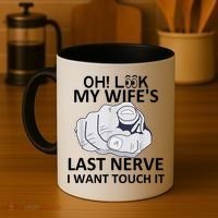 Oh Look My Wife's Last Nerve I Want To Touch It Fun Husband Coffee Mug thumb 4
