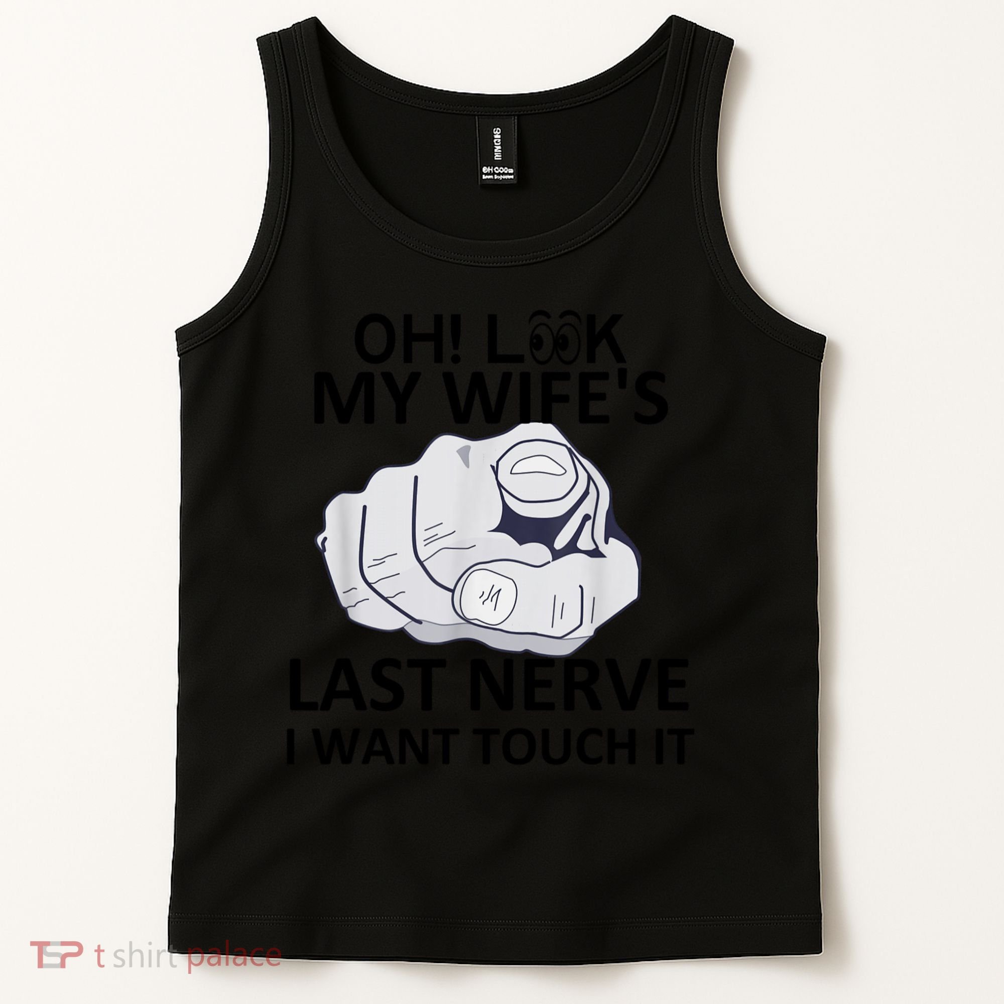 Oh Look My Wife's Last Nerve I Want To Touch It Fun Husband Tank Top