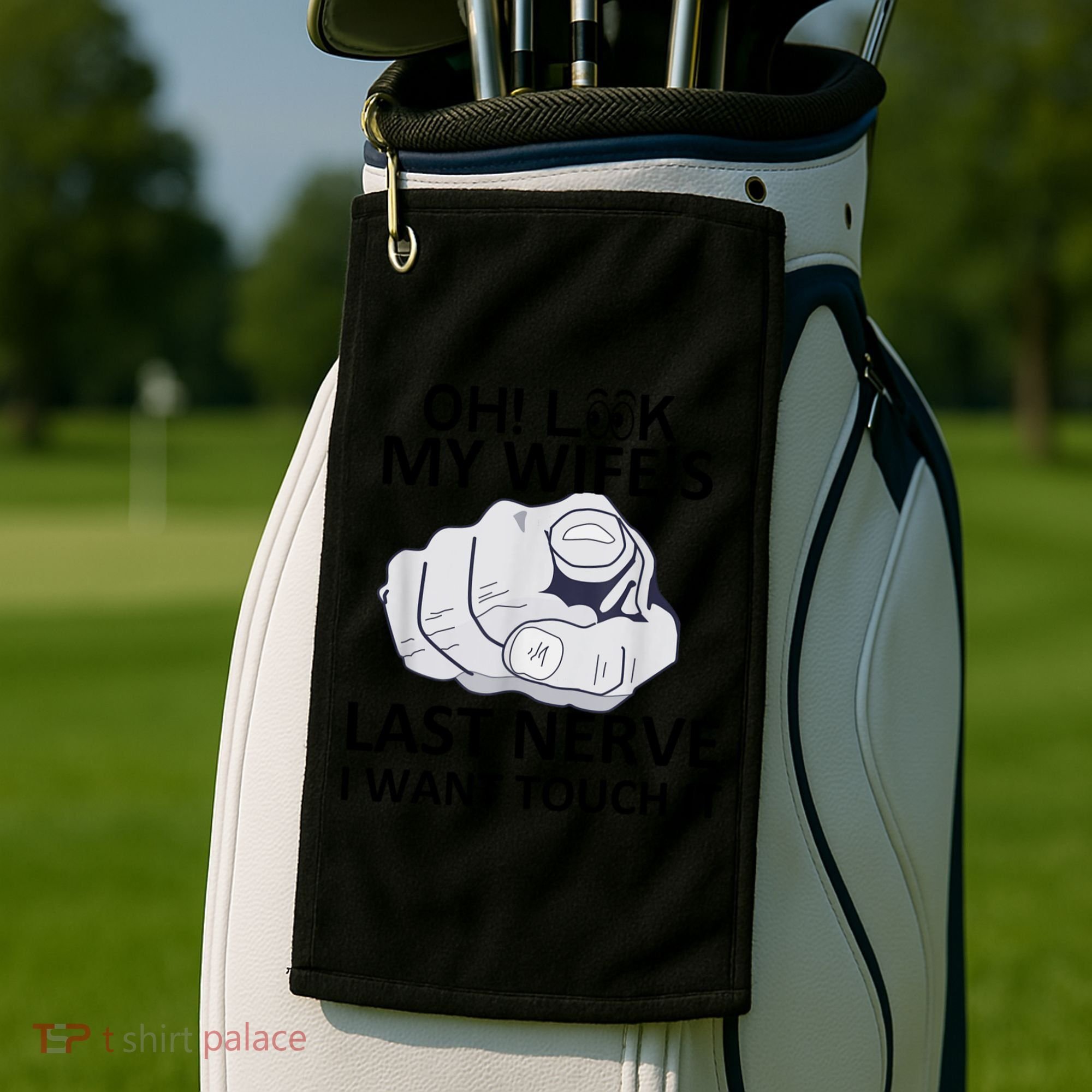 Oh Look My Wife's Last Nerve I Want To Touch It Fun Husband Golf Towel