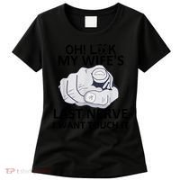 Oh Look My Wife's Last Nerve I Want To Touch It Fun Husband Women's T-Shirt thumb 0