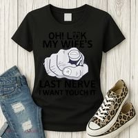 Oh Look My Wife's Last Nerve I Want To Touch It Fun Husband Women's T-Shirt thumb 3