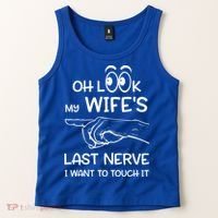 Oh Look My Wife's Last Nerve I Want To Touch It Sarcastic Gift Tank Top thumb 2