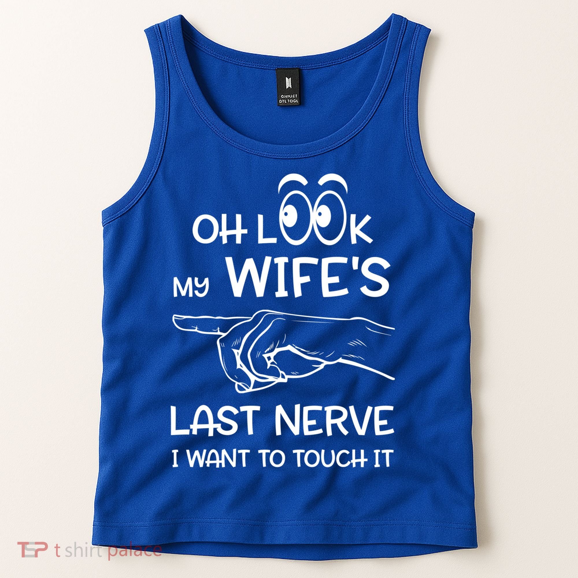 Oh Look My Wife's Last Nerve I Want To Touch It Sarcastic Gift Tank Top