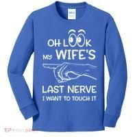 Oh Look My Wife's Last Nerve I Want To Touch It Sarcastic Gift Kids Long Sleeve Shirt thumb 0