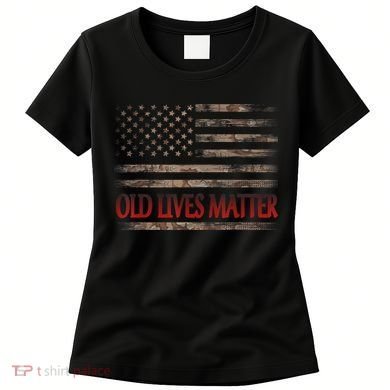 Old Lives Matter 40th 50th 60th 70th Birthday Women's T-Shirt