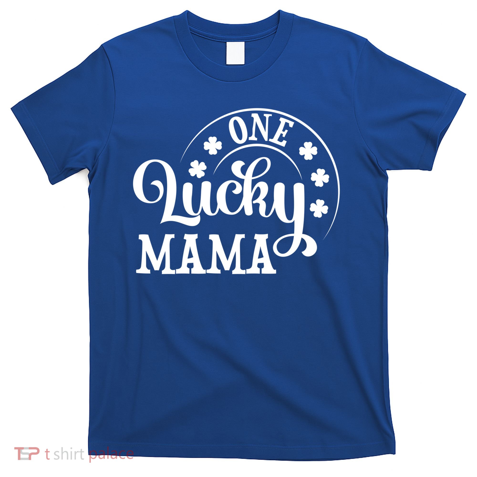 One Lucky Mama Saint Patricks Day Gift T-Shirt