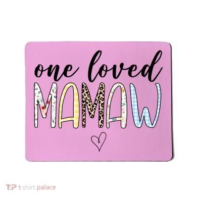 One Loved Mamaw Mothers Day Cute Mousepad