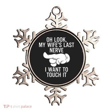 Oh Look My Wifes Last Nerve I Want To Touch It Fun Husband Ornament