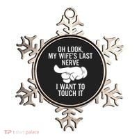 Oh Look My Wifes Last Nerve I Want To Touch It Fun Husband Ornament thumb 0