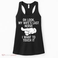Oh Look My Wifes Last Nerve I Want To Touch It Fun Husband Women's Tank Top thumb 0