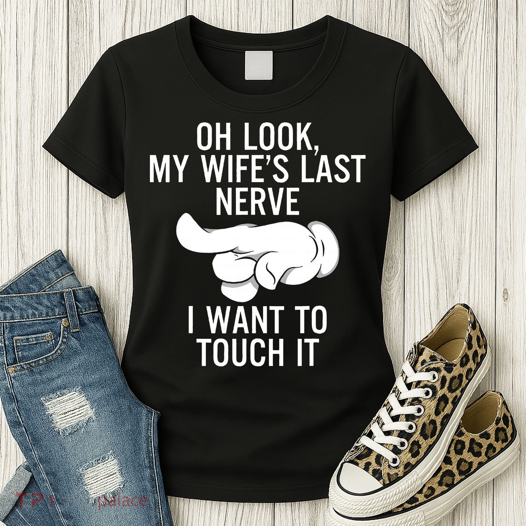 Oh Look My Wifes Last Nerve I Want To Touch It Fun Husband Women's T-Shirt