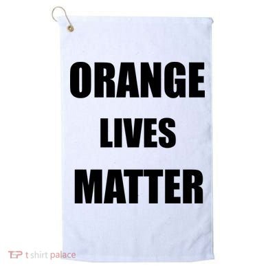 Orange Lives Matter Golf Towel