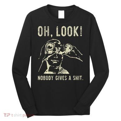 Oh Look Nobody Gives A Shit Sarcastic Retro Long Sleeve Shirt