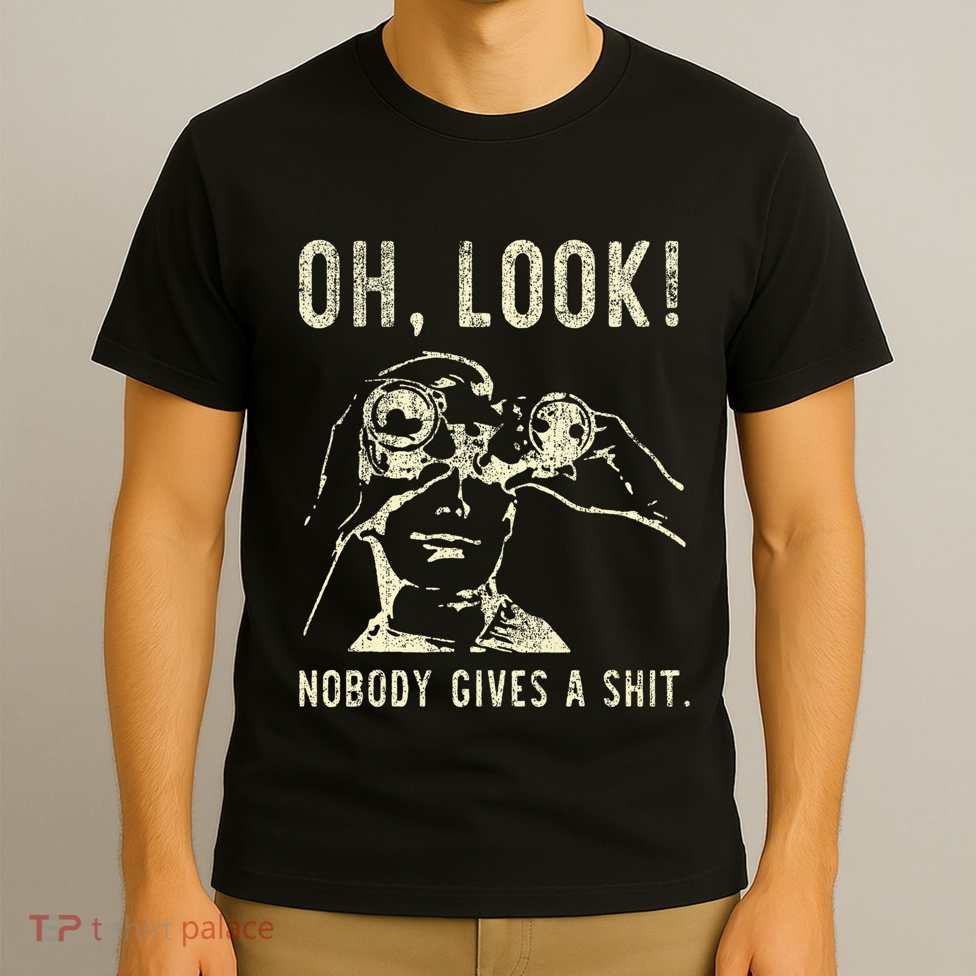 Oh Look Nobody Gives A Shit Sarcastic Retro T-Shirt