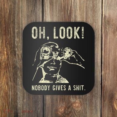 Oh Look Nobody Gives A Shit Sarcastic Retro Coaster