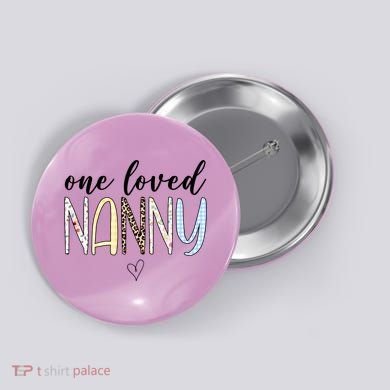 One Loved Nanny Cute Gift Button