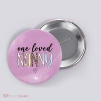 One Loved Nanny Cute Gift Button thumb 0