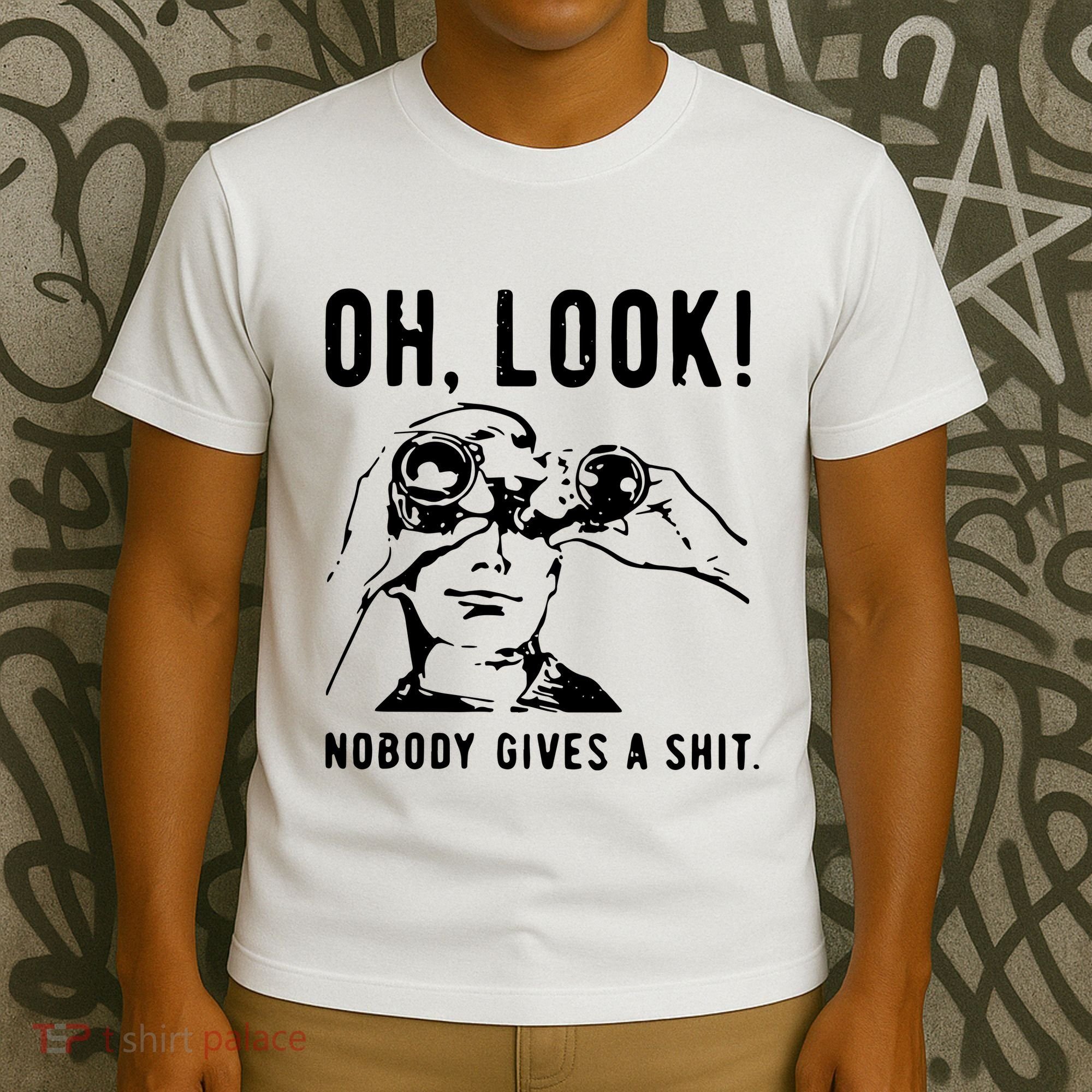 Oh Look Nobody Gives A Shit Offensive Men Nobody Cares Mocking Novelty T-Shirt