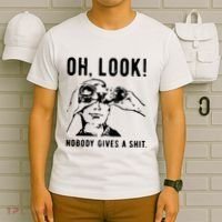 Oh Look Nobody Gives A Shit Offensive Men Nobody Cares Mocking Novelty T-Shirt thumb 6